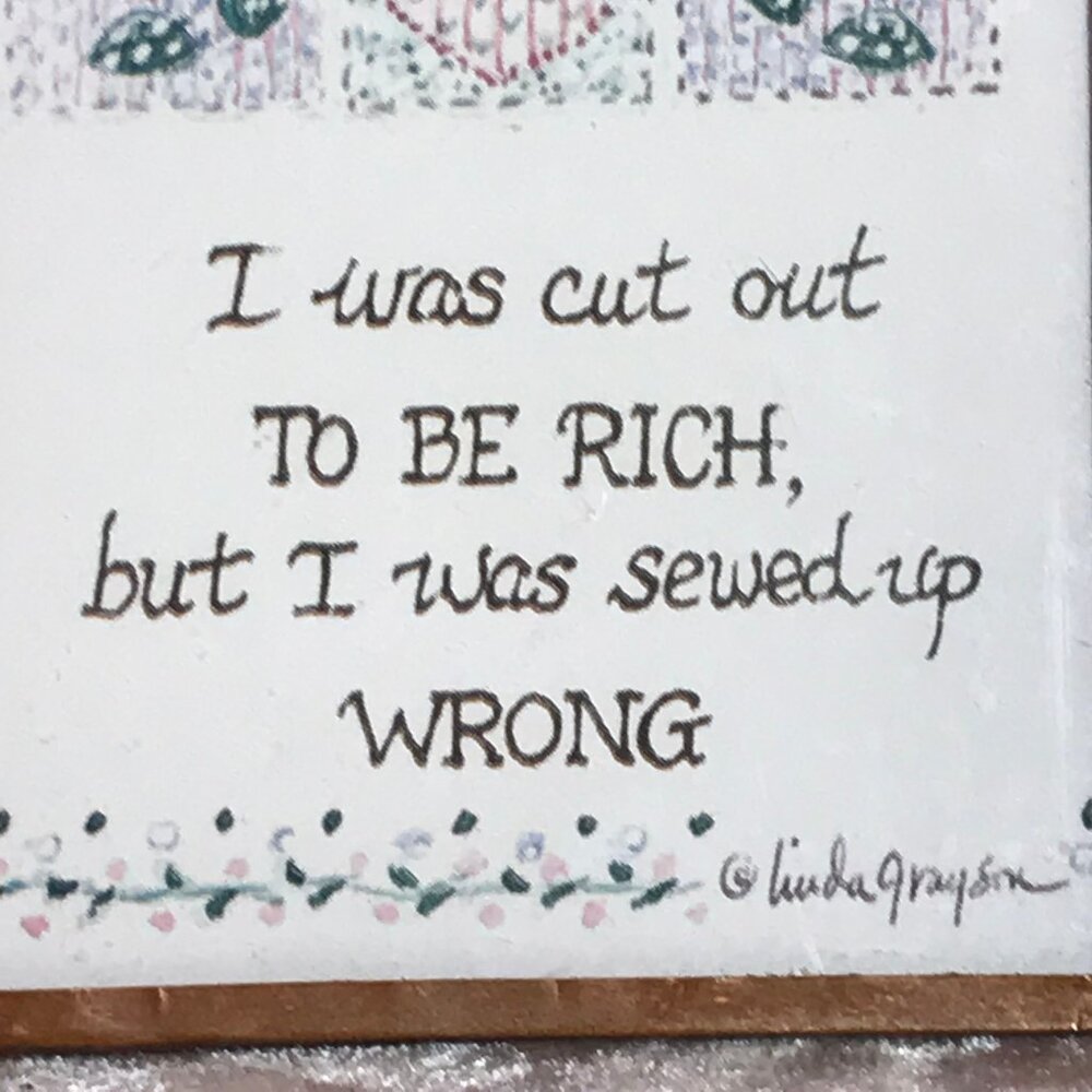 Vintage I Was Cut Out to be Rich, But I Was Sewed Up Wrong Magnet Linda Grayson - Picture 2 of 5